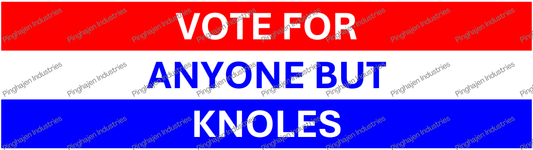 Vote for anyone but KNOLES | Kiss-Cut Stickers