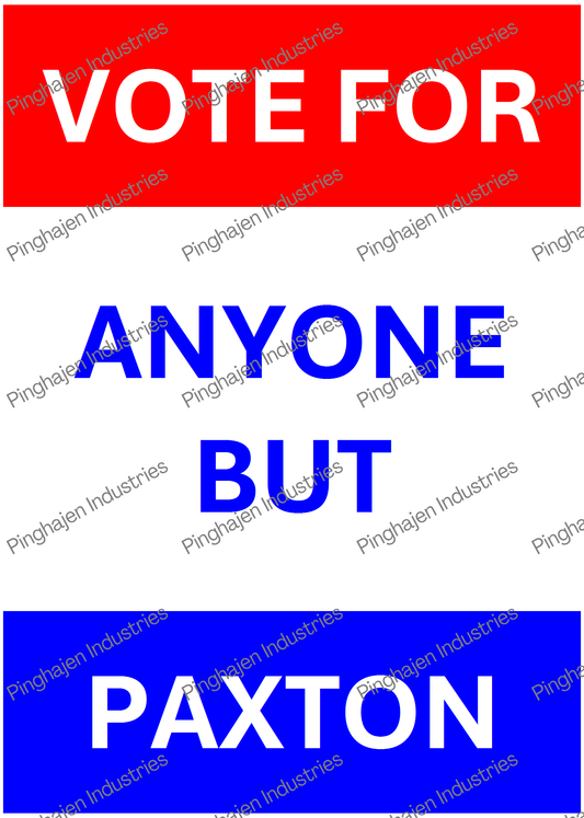 Vote for anyone but PAXTON | Kiss-Cut Sticker Sheet