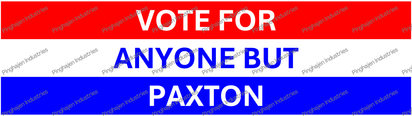 Vote for anyone but PAXTON | Kiss-Cut Stickers