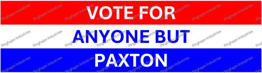 Vote for anyone but PAXTON | Kiss-Cut Stickers