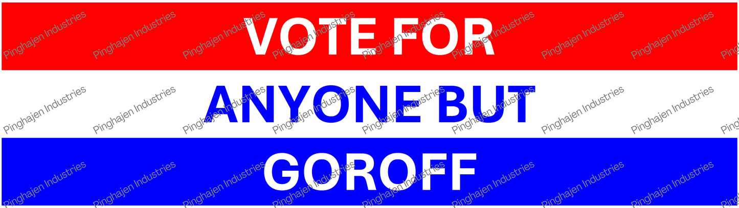Vote for anyone but GOROFF | Kiss-Cut Stickers