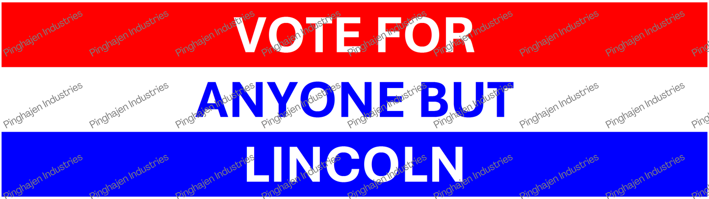Vote for anyone but LINCOLN | Kiss-Cut Stickers