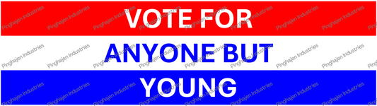 Vote for anyone but YOUNG | Kiss-Cut Stickers