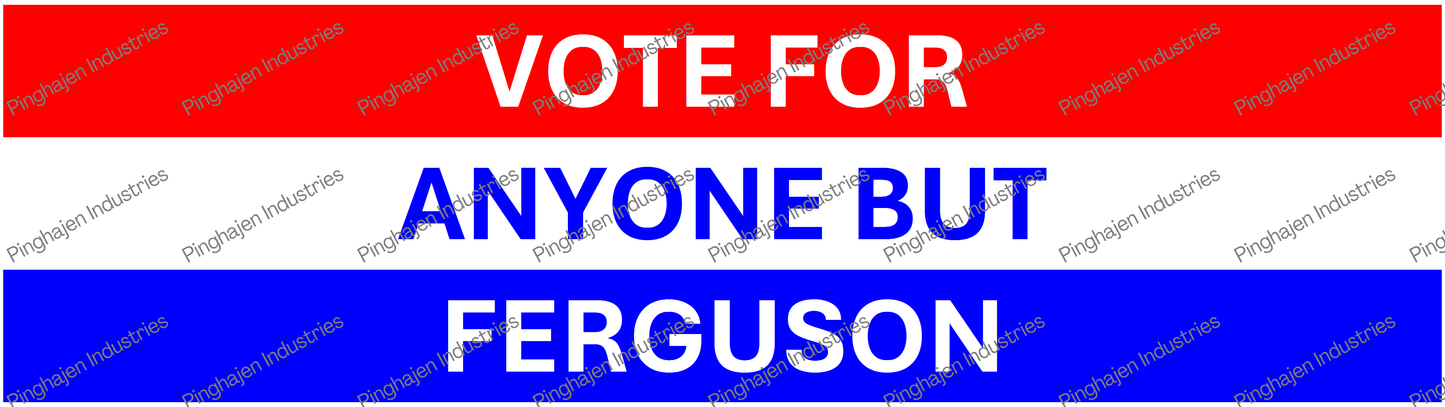 Vote for anyone but FERGUSON | Kiss-Cut Stickers